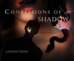 Catman Cohen : Confessions of a Shadow